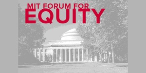 A black and white view of MIT's Great Dome with the text MIT Forum for Equity